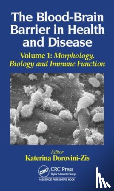  - The Blood-Brain Barrier in Health and Disease, Volume One