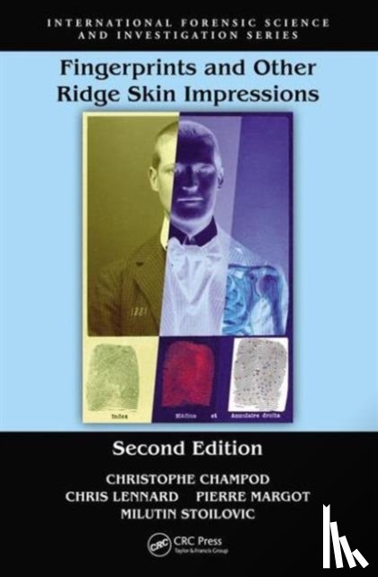 Champod, Christophe (Universite de Lausanne, Lennard, Chris J., Margot, Pierre (Ecole des Sciences Criminelles, Stoilovic, Milutin - Fingerprints and Other Ridge Skin Impressions