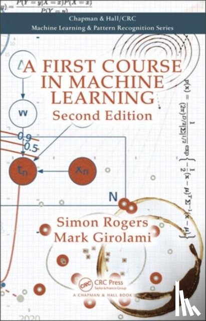 Rogers, Simon, Girolami, Mark - A First Course in Machine Learning