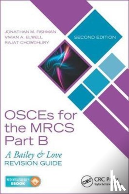 Fishman, Jonathan M. (ENT Specialist Registrar, Elwell, Vivian A. (Senior Spinal Fellow, Chowdhury, Rajat - OSCEs for the MRCS Part B