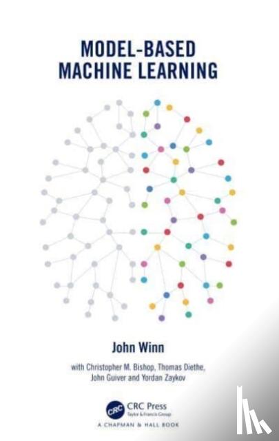 Winn, John (Microsoft Research Ltd., Cambridge, United Kingdom) - Model-Based Machine Learning