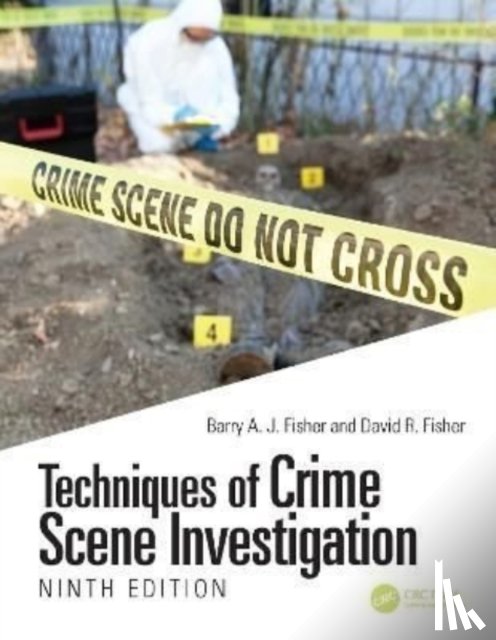 Fisher, Barry A. J., Fisher, David R. (Forensic Scientist - Techniques of Crime Scene Investigation