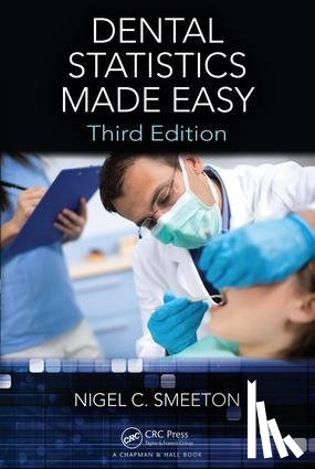 Smeeton, Nigel C. (Social Statistician, Centre for Research in Primary and Community Care, University of Hertfordshire, United Kingdom) - Dental Statistics Made Easy