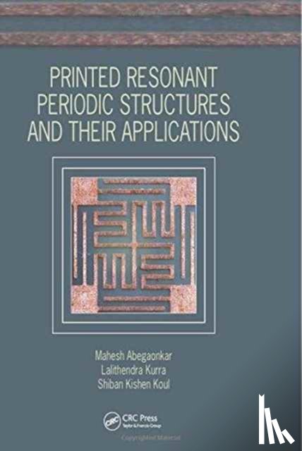 Abegaonkar, Mahesh (IIT Delhi, Kurra, Lalithendra (CVR College of Engineering, Koul, Shiban Kishen (Indian Institute of Technology Delhi - Printed Resonant Periodic Structures and Their Applications