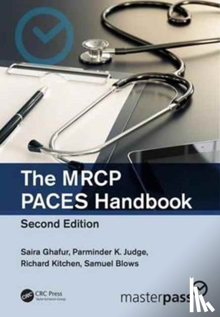 Ghafur, Saira, Judge, Parminder K., Kitchen, Richard, Blows, Samuel - The MRCP PACES Handbook