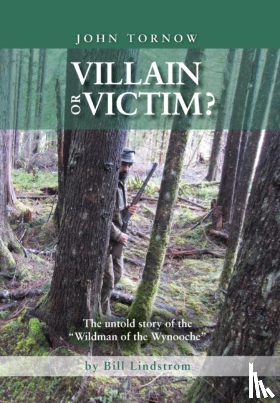 Lindstrom, Bill - John Tornow Villain or Victim?