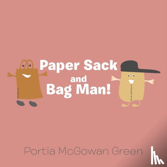 McGowan Green, Portia - Paper Sack and Bag Man!