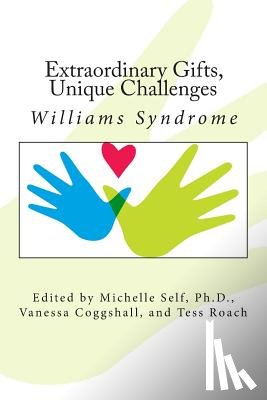 Coggshall, Vanessa - Extraordinary Gifts, Unique Challenges: Williams Syndrome