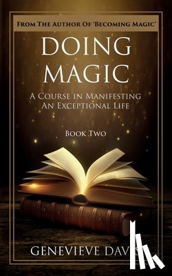 Davis, Genevieve - Doing Magic: A Course in Manifesting an Exceptional Life (Book 2)