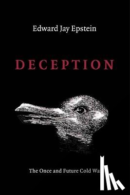 Epstein, Edward Jay - Deception: The Invisible War Between the KGB and CIA