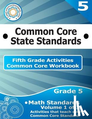 Corecommonstandards Com - Fifth Grade Common Core Workbook: Math Activities: Volume 1 of 2