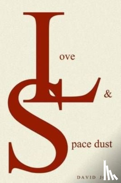 Jones, MR David (Rgu) - Love And Space Dust