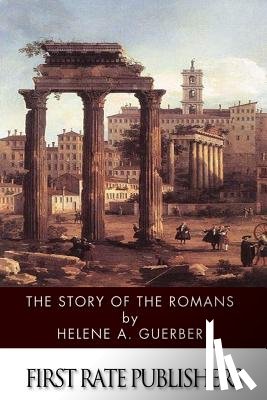 Guerber, Helene a. - The Story of the Romans