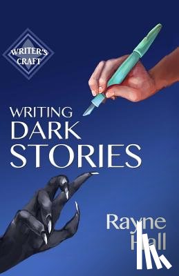 Hall, Rayne - Writing Dark Stories
