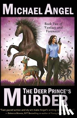 Angel, Michael - The Deer Prince's Murder: Book Two of 'Fantasy & Forensics'