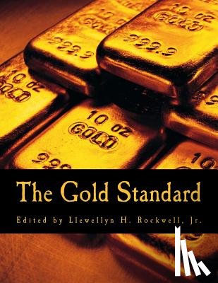Rothbard, Murray N. - The Gold Standard (Large Print Edition): Perspectives in the Austrian School