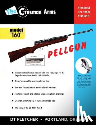 Fletcher, D. T. - The Crosman Arms Model "160" Pellgun