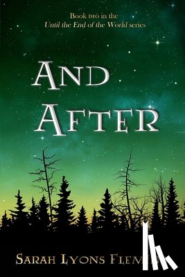 Fleming, Sarah Lyons - And After: Until the End of the World, Book 2