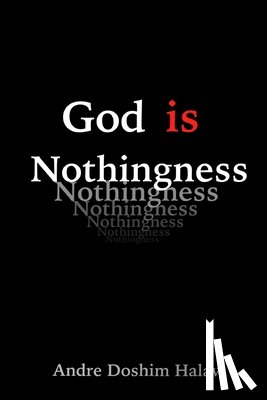 Halaw, Andre Doshim - God is Nothingness: Awakening to Absolute Non-being