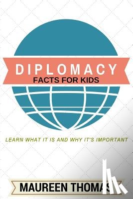 Thomas, Maureen - Diplomacy Facts for Kids: Learn What it is and Why It's Important