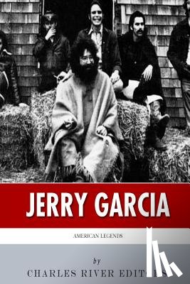 Charles River - American Legends: The Life of Jerry Garcia