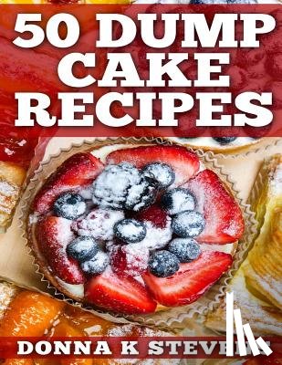 Stevens, Donna K. - 50 Dump Cake Recipes