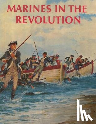 Waterhouse, Usmcr Major Charles H. - Marines in the Revolution: A History of the Continental Marines In the American Revolution, 1775-1783