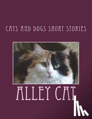 Cat, Alley - Cats And Dogs Short Stories
