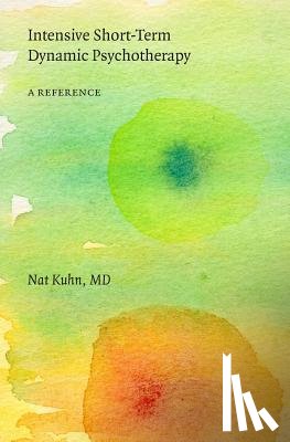 Kuhn MD, Nat - Intensive Short-Term Dynamic Psychotherapy: A Reference