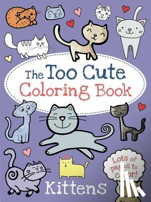 Little Bee Books - The Too Cute Coloring Book: Kittens