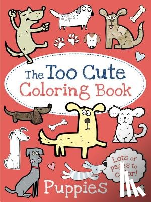 Little Bee Books - The Too Cute Coloring Book: Puppies