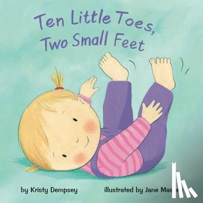 Dempsey, Kristy - Ten Little Toes, Two Small Feet