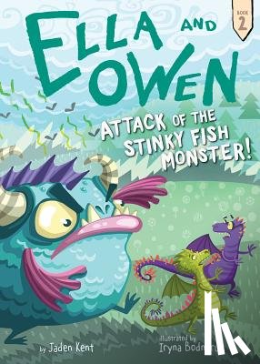 Kent, Jaden - Ella and Owen 2: Attack of the Stinky Fish Monster!