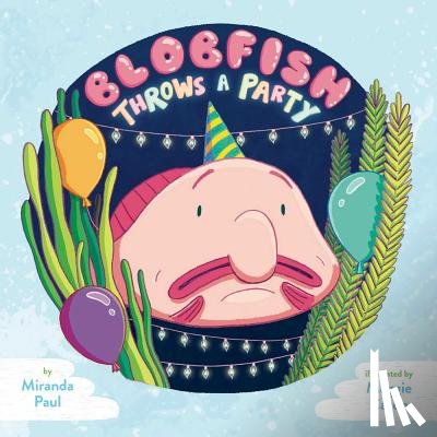 Paul, Miranda - Blobfish Throws a Party