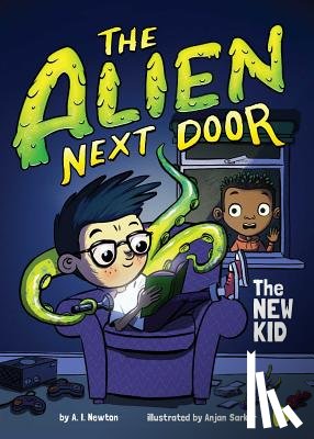 Newton, A. I. - The Alien Next Door 1: The New Kid