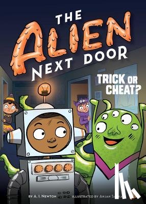 Newton, A. I. - The Alien Next Door 4: Trick or Cheat?