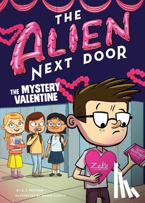 A.I. Newton, Anjan Sarkar - The Alien Next Door 6: The Mystery Valentine