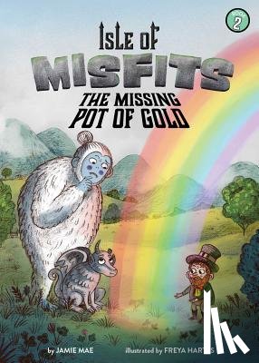 Mae, Jamie - Isle of Misfits 2: The Missing Pot of Gold