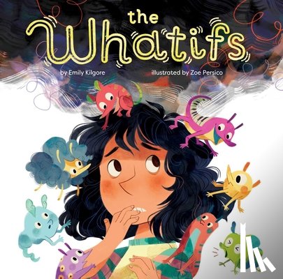 Kilgore, Emily - The Whatifs