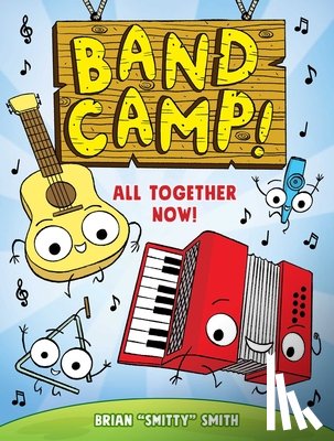 Smith, Brian Smitty - Band Camp! 1: All Together Now! (Band Camp! #1)(a Little Bee Graphic Novel Series for Kids)