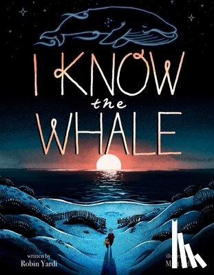 Yardi, Robin - I Know the Whale (a Social Emotional Picture Book for Kids)