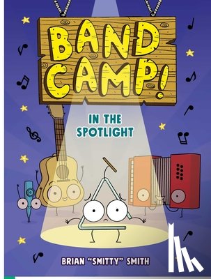 Smith, Brian Smitty - Band Camp! 3: In the Spotlight (Band Camp! #3)(a Little Bee Graphic Novel Series for Kids)