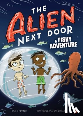 Newton, A. I. - The Alien Next Door 11: A Fishy Adventure