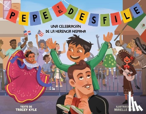 Kyle, Tracey - Pepe Y El Desfile (Un Libro Ilustrado Para Niños Sobre La Celebración del Día de la Hispanidad) (Pepe and the Parade) (Spanish Edition)