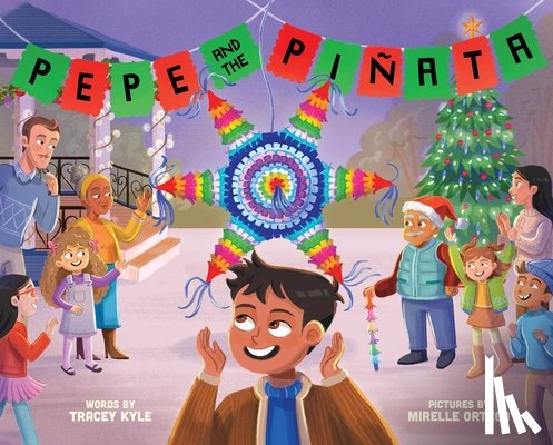 Kyle, Tracey - Pepe and the Piñata: A Celebration of Hispanic Heritage