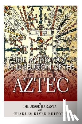Harasta, Jesse - The Mythology and Religion of the Aztec