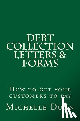 Dunn, Michelle - Debt Collection Letters & Forms: How to get your customers to pay