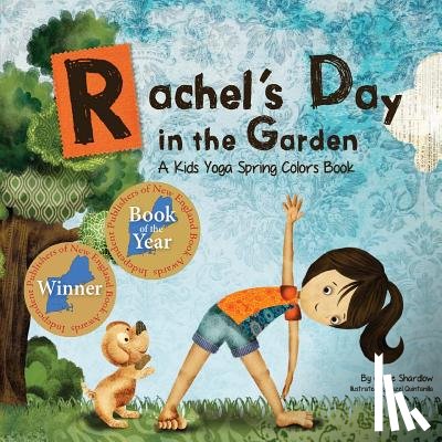 Quintanilla, Hazel - Rachel's Day in the Garden: A Kids Yoga Spring Colors Book