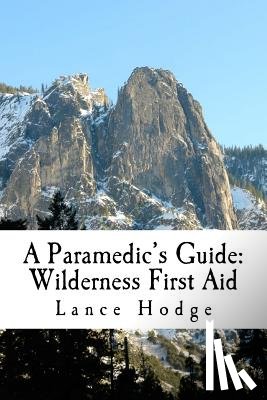 Hodge, Lance - A Paramedic's Guide: Wilderness First Aid