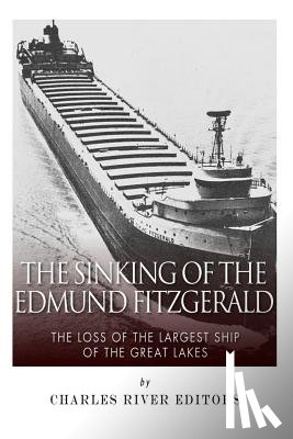 Charles River - The Sinking of the Edmund Fitzgerald: The Loss of the Largest Ship on the Great Lakes